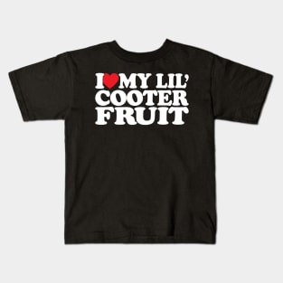 I love little Cooter Fruit funny meme Sarcastic Mom Kids T-Shirt